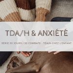 Anxiété Mieux Vivre le TDAH